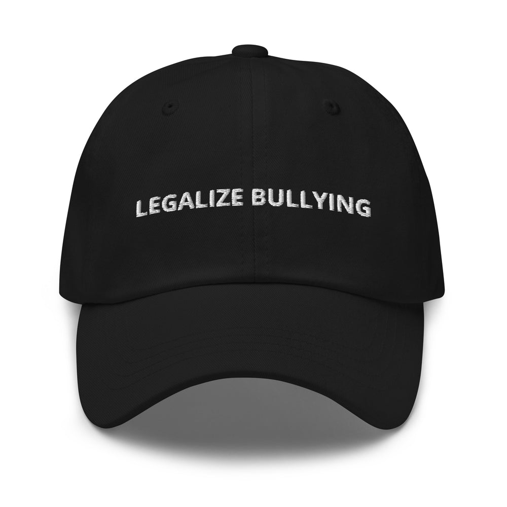 Legalize Bullying Dad Hat