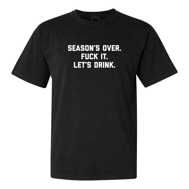 Season's Over Tee